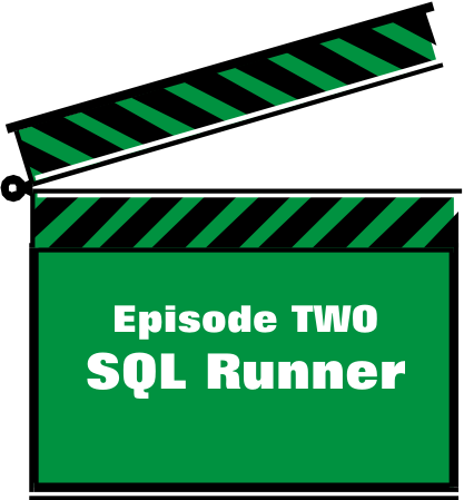Episode TWO - SQL Runner
